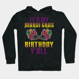 It_s My Mardi Gras Birthday Y_all T-shirt Mardi Gras Hoodie